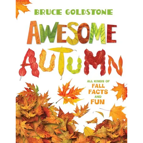 Awesome Autumn: All Kinds of Fall Facts and Fun