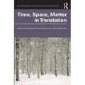 Time, Space, Matter in Translation