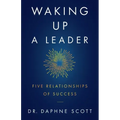 Waking up a Leader: Five Relationships of Success