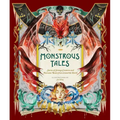 Monstrous Tales: Stories of Strange Creatures and Fearsome Beasts from Around the World