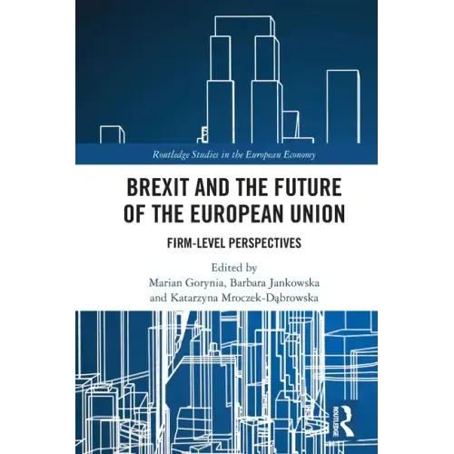 Brexit and the Future of the European Union: Firm-Level Perspectives