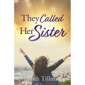 They Called Her Sister