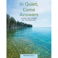 In Quiet, Come Answers: Learn the Power of Journaling