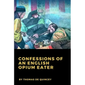 Confessions of an English Opium Eater