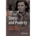Stress and Poverty: A Cross-Disciplinary Investigation of Stress in Cells, Individuals, and Society