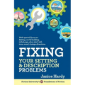 Fixing Your Setting and Description Problems: Revising Your Novel: Book Three