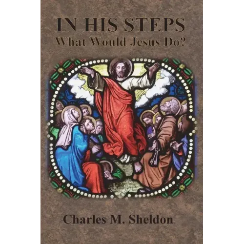 In His Steps: What Would Jesus Do?