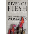 River of Flesh and Other Stories: The Prostituted Woman in Indian Short Fiction