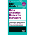 HBR Guide to Data Analytics Basics for Managers