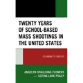 Twenty Years of School-based Mass Shootings in the United States: Columbine to Santa Fe