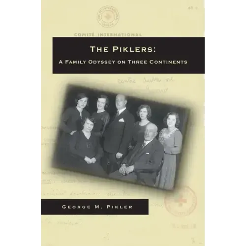 The Piklers: A Family Odyssey on Three Continents