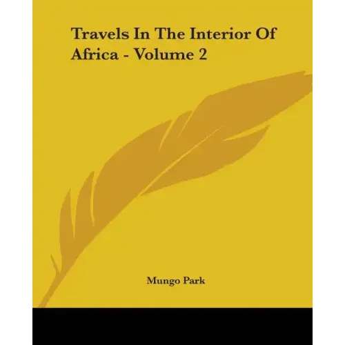 Travels in the Interior of Africa - Volume 2