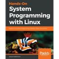 Hands-On System Programming with Linux