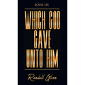 Which God Gave Unto Him