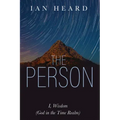 The Person: I, Wisdom (God in the Time Realm)