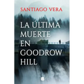 La Última Muerte En Goodrow Hill / Goodrow Hills's Last Death