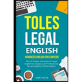 TOLES Legal English: Advanced English for Lawyers, Plain & Simple. International Legal English for Lawyers, Law Professionals & Law Student