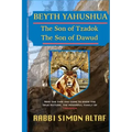 Beyth Yahushua The Son of Tzadok, The Son of Dawud