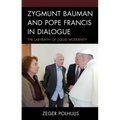 Zygmunt Bauman and Pope Francis in Dialogue: The Labyrinth of Liquid Modernity