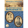 The Ambitious Madame Bonaparte
