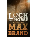 Luck and a Horse: A Western Duo