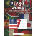 Flags of the World: The Coloring Book: Challenge your knowledge of the country flags!