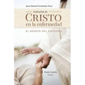 Imitación de Cristo en la enfermedad: El Kempis del Enfermo