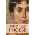 Finding Phoebe: What New Testament Women Were Really Like