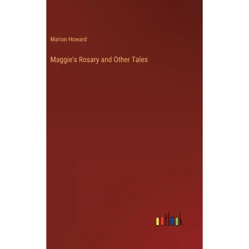 Maggie's Rosary and Other Tales