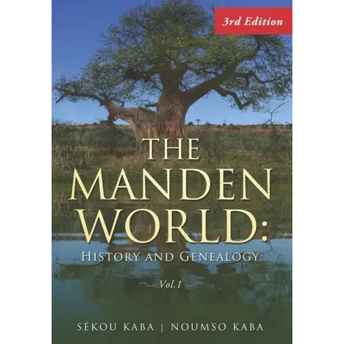 The Manden World: History and Genealogy, 3rd Edition