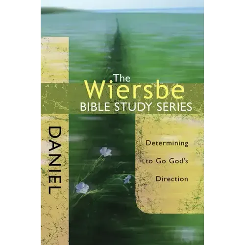 Daniel: Determining to Go God's Direction