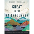 Great Is Thy Faithfulness: 52 Reasons to Trust God When Hope Feels Lost