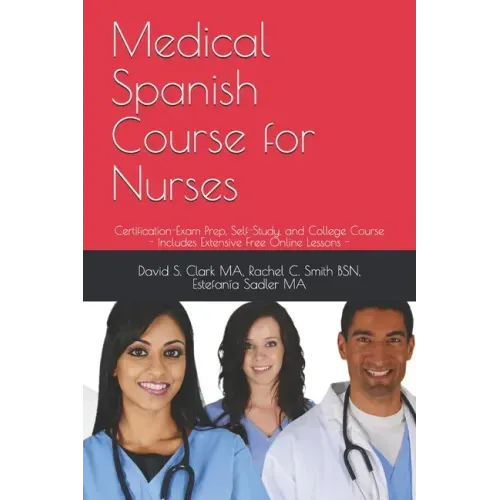 Medical Spanish Course for Nurses: Certification-Exam Prep, Self-Study, and College Course