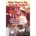 What Time Is the Midnight Buffet? - Musings on Cruising... Hollywood Schmoozing... And the Life In-Between... Another Memoir