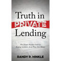 Truth in Private Lending: Real Estate Investors Guide to Keeping Scammers Away from Your Money