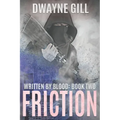 Friction: Written By Blood: Book Two