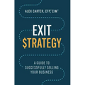 Exit Strategy: A Guide to Successfully Selling Your Business
