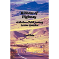 Ribbons of Highway: A Mother-Child Journey Across America