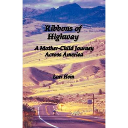 Ribbons of Highway: A Mother-Child Journey Across America