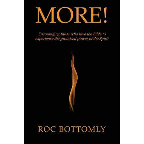 More!: Encouraging those who love the Bible to experience the promised power of the Spirit