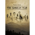 Voices from the Korean War: Personal Accounts of Those Who Served