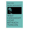 Weltgeschichtliche Betrachtungen: Über Studium der Geschichte