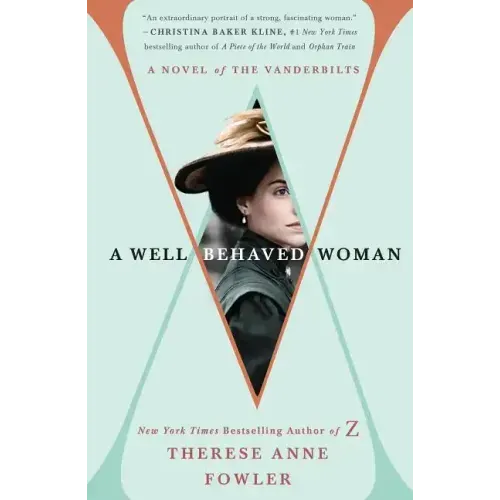 A Well-Behaved Woman: A Novel of the Vanderbilts