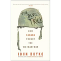 The Devil's Trick: How Canada Fought the Vietnam War