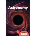 Astronomy: A Beginner's Guide