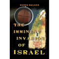 The Imminent Invasion of Israel: Revised and Expanded Edition