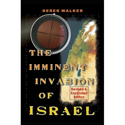 The Imminent Invasion of Israel: Revised and Expanded Edition