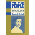 To the People: James Yen and Village China
