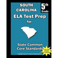 South Carolina 5th Grade ELA Test Prep: Common Core Learning Standards