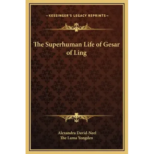 The Superhuman Life of Gesar of Ling
